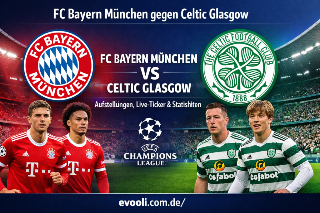 ticker: teilnehmer: fc bayern münchen gegen celtic glasgow